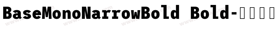 BaseMonoNarrowBold Bold字体转换